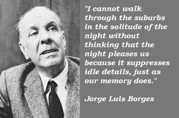 Disa thënie për të mos u harruar nga Jorge Luis Borges<div id=