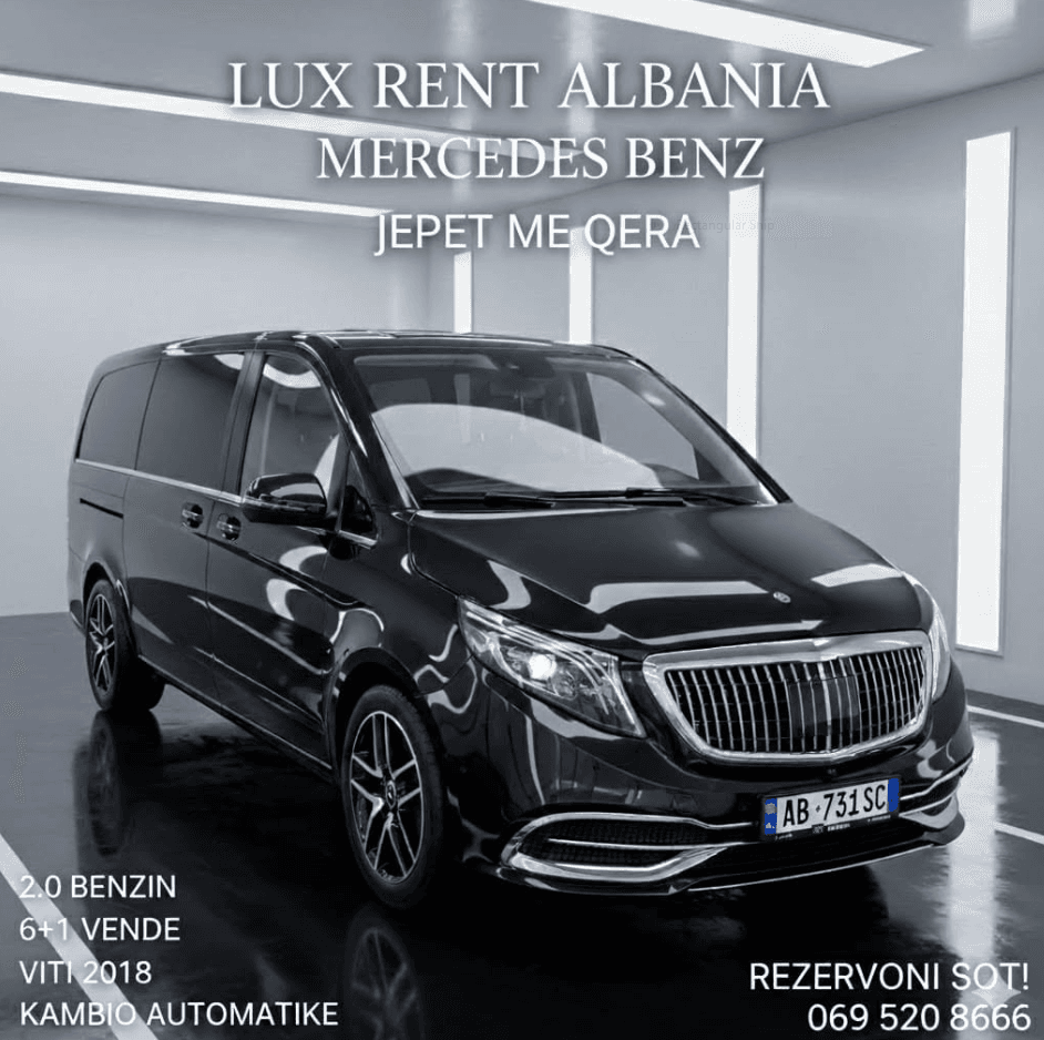 LUX RENT ALBANIA – MAKINA ME QERA DHE MERCEDES-BENZ 6+1